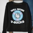 Will Work For Bucks V For Bucks Rpg Gamer Youth Sweatshirt Gifts for Old Women