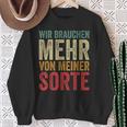 Wir Brauchen Mehron Meiner Sorte Slogan Sweatshirt Geschenke für alte Frauen