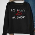 We Won't Go Back Pro-Choice Sweatshirt Gifts for Old Women