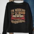 WoodworkingPhd In Woodworking Sweatshirt Gifts for Old Women