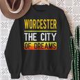 Worcester The City Of Dreams Massachusetts Souvenir Sweatshirt Gifts for Old Women