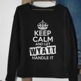 Wyatt Keep Calm And Let Wyatt Handle It Sweatshirt Gifts for Old Women