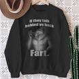 If They Talk Behind Yo Back Fart Wolf Sweatshirt Gifts for Old Women