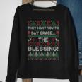 They Want You To Say Grace The Blessing Ugly Christmas Sweatshirt Gifts for Old Women