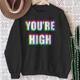 You're High Drug Dj Edm Music Festival Rave Sweatshirt Gifts for Old Women