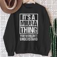 三浦苗字名字 A Miura Thing You Wouldn't Understand Family Name Sweatshirt Gifts for Old Women