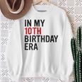 In My 10Th Birthday Era Vintage Ten 10 Years Old Birthday Sweatshirt Gifts for Old Women