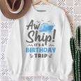 Aw Ship It's A Birthday Trip Cruise Vacation Sweatshirt Gifts for Old Women