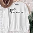 Bent Not Broken Inspirational Don't Give Up Sweatshirt Gifts for Old Women