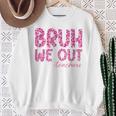 Bruh We Out Teachers Last Day Of School 2024 End Of School Sweatshirt Gifts for Old Women