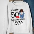 Chapter 50 Fabulous Since 1974 50Th Birthday Black Girl Sweatshirt Gifts for Old Women