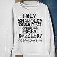 Curse Of Oak Island Holy Shamoley It's A Bobby Dazzler Sweatshirt Gifts for Old Women