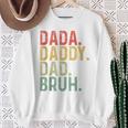 Dada Daddy Dad Bruh Father's Day Proud Dad Grandpa Sweatshirt Gifts for Old Women