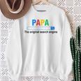 Damen Papa Die Original-Suchmaschine Lustigeratertag Mit-Ausschnitt Sweatshirt Geschenke für alte Frauen