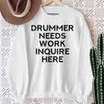 Drummer Needs Work Musician Music Lover Quote Sweatshirt Gifts for Old Women