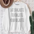 Eat Spaghetti To Forgetti Your Regretti Pasta Sweatshirt Geschenke für alte Frauen