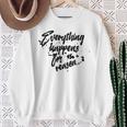 Everything Happens For A Reason Inspirational Sweatshirt Gifts for Old Women
