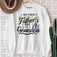 My First Father's Day As A Grandpa 2024 First Grandpa Day Sweatshirt Gifts for Old Women