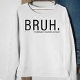 Bruh Formerly Known As Dad Sweatshirt Gifts for Old Women