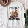 Dad And Son Our First Fathers Day Together Fathers Day Sweatshirt Gifts for Old Women