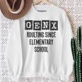 Generation X Adulting Since Elementary School Gen X Sweatshirt Gifts for Old Women