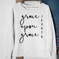 Grace Upon Grace John 1 16 Bible Verse Quote Sweatshirt Gifts for Old Women