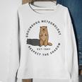 Groundhog Day Quote Respect The Shadow Meteorology Sweatshirt Gifts for Old Women