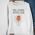 Hallöchen Aperölchen Spritz Carnival Party White Sweatshirt Geschenke für alte Frauen