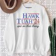 Hawk Tuah Spit On That Thing For President 2024 Sweatshirt Gifts for Old Women