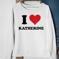 I Heart Katherine First Name I Love Personalized Stuff Sweatshirt Gifts for Old Women