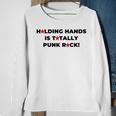 Holding Hands Is Totally Punk Rock Sweatshirt Gifts for Old Women