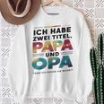 Ich Habe Zwei Titel Papa Und Opa -Atertagsgeschenk Sweatshirt Geschenke für alte Frauen