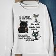 I'm Not Crazy I'm Just Special Wait Maybe I'm Crazy Sweatshirt Gifts for Old Women