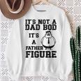 It's Not A Dad Bod It's A Father Figure Father's Day 2024 Sweatshirt Gifts for Old Women