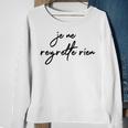 Je Ne Regrette Rien No Regrets Fun France French Sweatshirt Gifts for Old Women