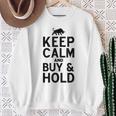 Keep Calm And Buy & Hold I Aktien Börse Sweatshirt Geschenke für alte Frauen