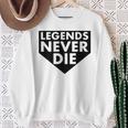 Legends Never Die Baseball Quote Sweatshirt Gifts for Old Women