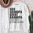 Lustiger Papa Opa Urgroßvater Ich Werde Einfach Immer Besser Sweatshirt Geschenke für alte Frauen