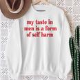 Mein Geschmack Bei Männern Ist Eine Formon Selbstverletzung Sweatshirt Geschenke für alte Frauen