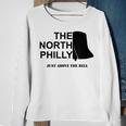 The North Philly Just Above The BellSweatshirt Gifts for Old Women