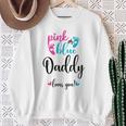 Pink Or Blue Daddy Loves You Gender Reveal Baby Announcement Sweatshirt Gifts for Old Women