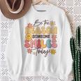 Be The Reason Someone Smiles Today Positive Motivation Sweatshirt Gifts for Old Women