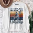 Schule Ist Wichtig Aber Basketball Ist Wichtig Basketball Gray Sweatshirt Geschenke für alte Frauen