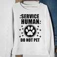 Service-Human Do Not Pet Dog Lover Quote Men Sweatshirt Gifts for Old Women