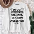 So Gut Aussehen Kann Nur Eine Standesbeamtin Aussehen Sweatshirt Geschenke für alte Frauen