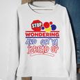 Stop Wondering And Get Ya Bread Up Hustle Grind Different Sweatshirt Gifts for Old Women