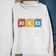 I Tell Jokes Dad Periodically But Only When I'm My Elemen Sweatshirt Gifts for Old Women