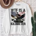 Wtf Is A Kilometer Sweatshirt Gifts for Old Women