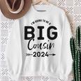 Youth Im Going To Be A Big Cousin 2024 Big Cousin 2024 Sweatshirt Gifts for Old Women