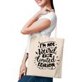 Im Not Weird Im Limited Edition Sarcastic Funny Quote Black Color Tote Bag